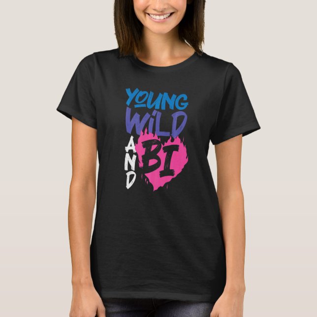Bisexual Bi Pride Flag Young Wild And Bi  1 T-Shirt (Front)