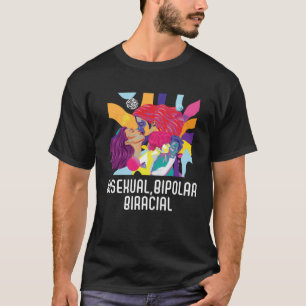 Bisexual Bipolar Biracial Rainbow Pride Bisexualit T-Shirt