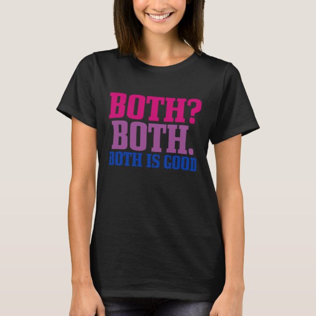 Bisexual Pride Both Is Good Bi Flag LGBTQ Pride Mo T-Shirt (Front)