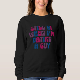 Bisexual Pride Groovy Retro LGBTQ Still Bi When Da Sweatshirt