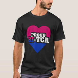 Bisexual Pride Lgbt Proud Bi Tch Queer Nonbinary T-Shirt
