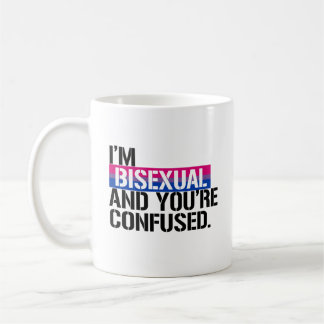 Bisexual View -  I'm Bisexual and You're Confused  Coffee Mug