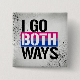 Bisexuality - I Go Both Way s- - LGBTQ Rights - .p 15 Cm Square Badge