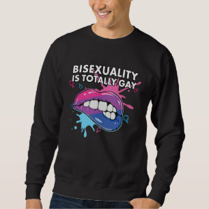Bisexuality is Totally Gay Bisexual Rainbow Pride Sweatshirt