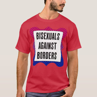 Bisexuals Against Borders T-Shirt