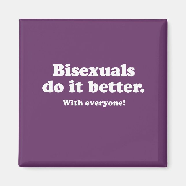 Bisexuals do it better magnet (Front)