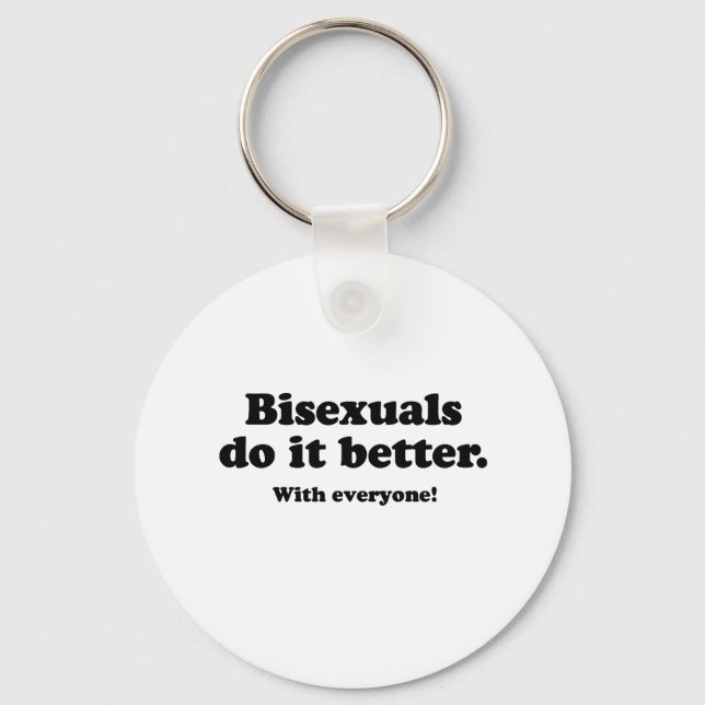BISEXUALS DO IT BETTER (WITH EVERYONE) KEY RING (Front)
