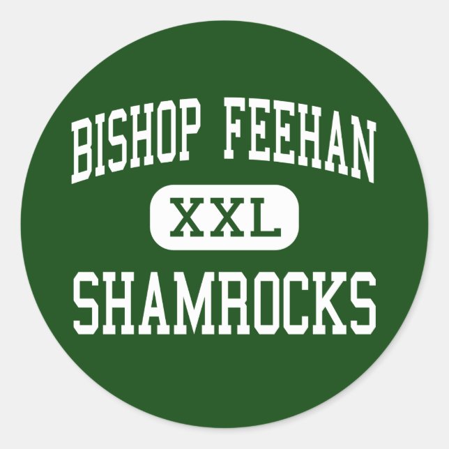 Bishop Feehan - Shamrocks - High - Attleboro Classic Round Sticker (Front)