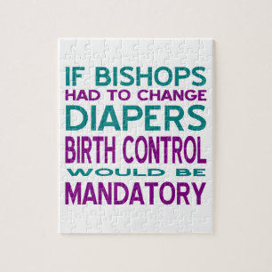 Bishops Changed Diapers Birth Control Mandatory Jigsaw Puzzle