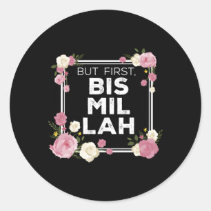 Bismillah Islam For Muslim Classic Round Sticker