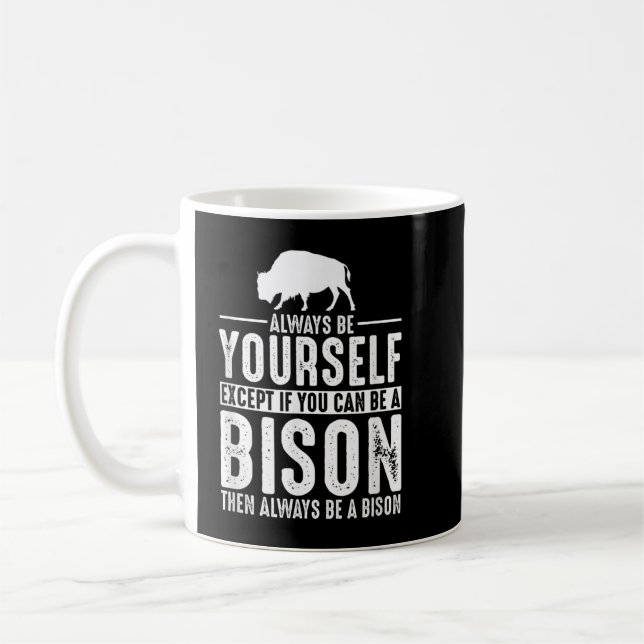 Bison Always Be Yourself Coffee Mug (Left)