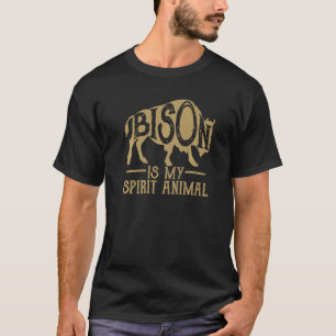 Bison Is My Spirit Animal Buffalo American T-Shirt