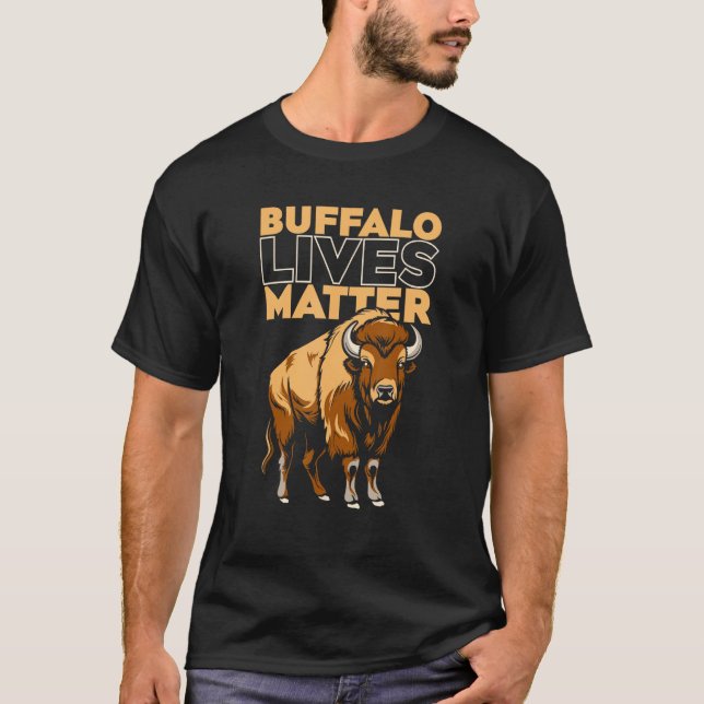 Bison Life  Animal Wildlife American Bison T-Shirt (Front)