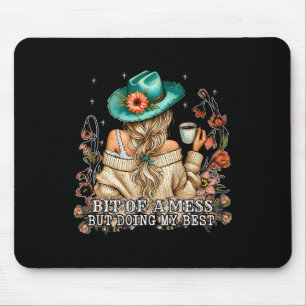 Bit Of A Mess But Doing My Best Anxiety, Funny Cut Mouse Mat