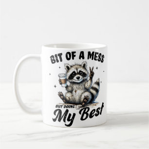Bit of a Mess but doing my Best Coffee Mug