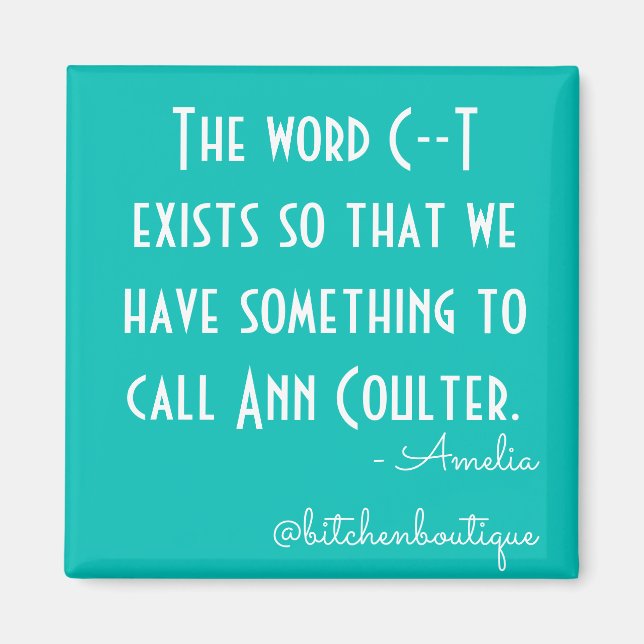 Bitchen Ann Coulter Magnet (Front)