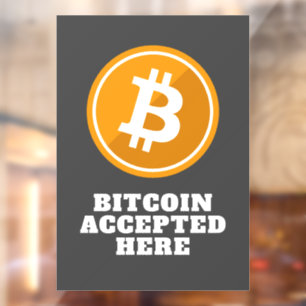 Bitcoin Accepted Here - digital cryptocurrency Window Cling