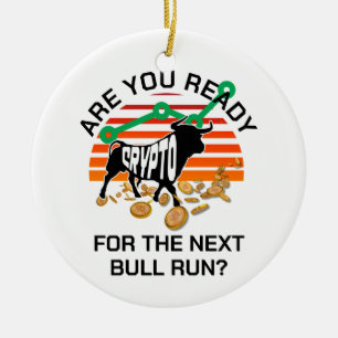 Bitcoin Are You Ready CRYPTO BULL RUN Ceramic Tree Decoration