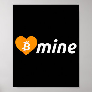 Bitcoin B Mine Cryptocurrency Valentines Day Btc Poster