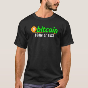 Bitcoin Boom Or Bust Bitcoin Blockchain Hodl Cryp T-Shirt