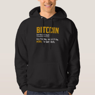 Bitcoin buy the dips watch it rip hold to get rich hoodie