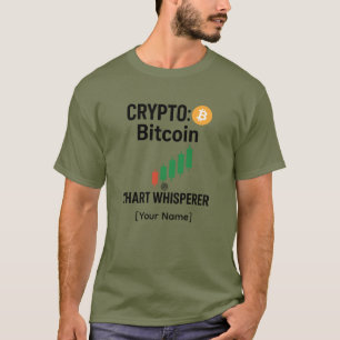 Bitcoin Chart Whisperer Custom Tee