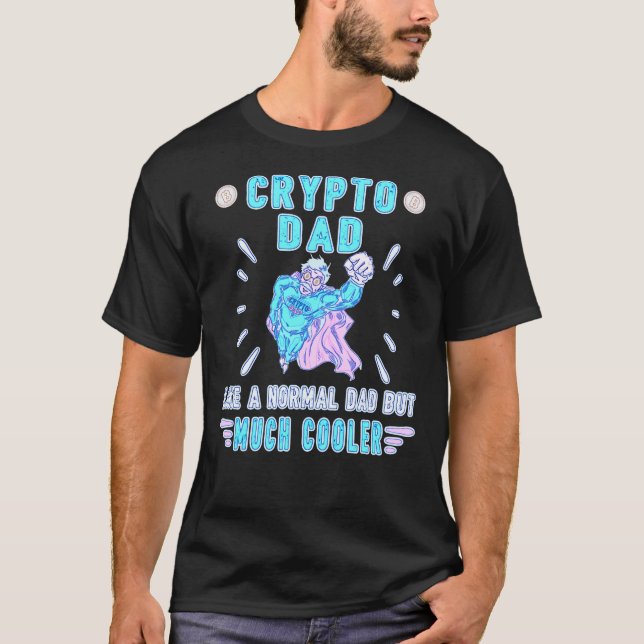 Bitcoin Crypto Father Dad Trader Crypto T-Shirt (Front)
