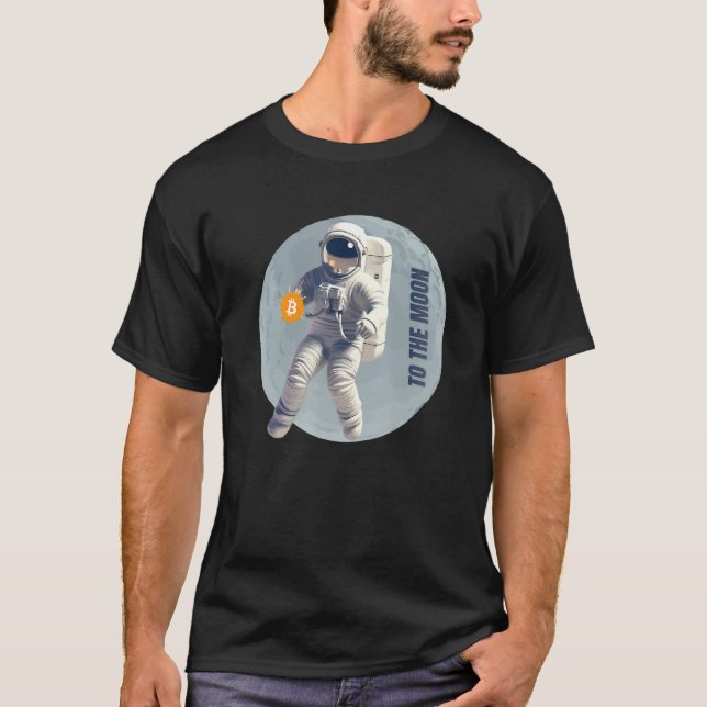 Bitcoin Cryptocurrency Astronaut To the Moon T-Shirt (Front)