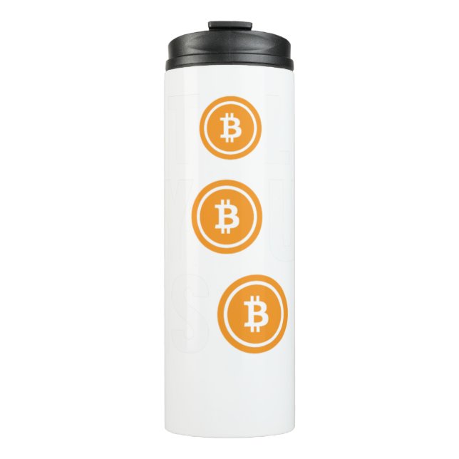 Bitcoin Cryptocurrency BTC Crypto Ethereum Gift Thermal Tumbler (Front)