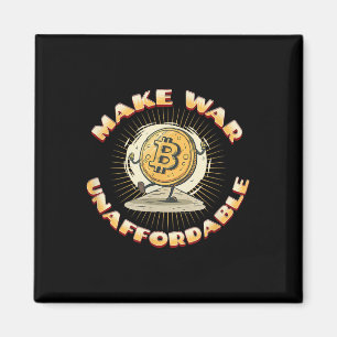 Bitcoin Cryptocurrency Make War Unaffordable Anti Magnet