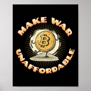 Bitcoin Cryptocurrency Make War Unaffordable Anti Poster