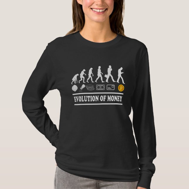 Bitcoin  Evolution Of Money & Cryptocurrency Appar T-Shirt (Front)