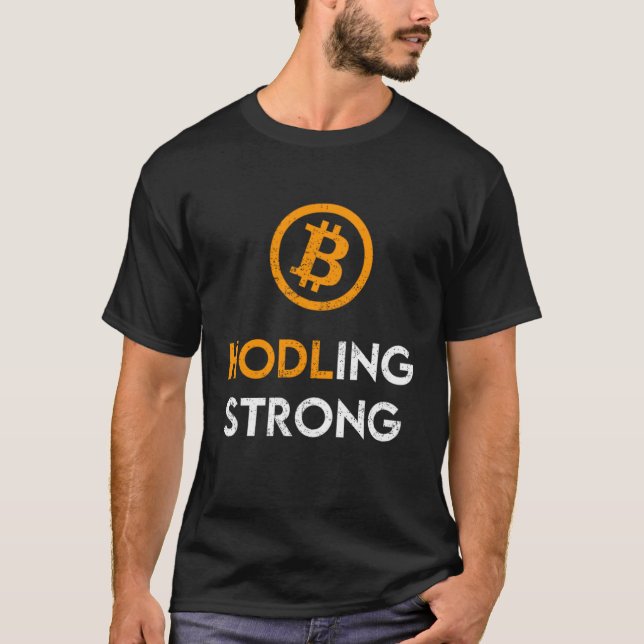 Bitcoin Hodling Strong  Crypto BTC T-Shirt (Front)