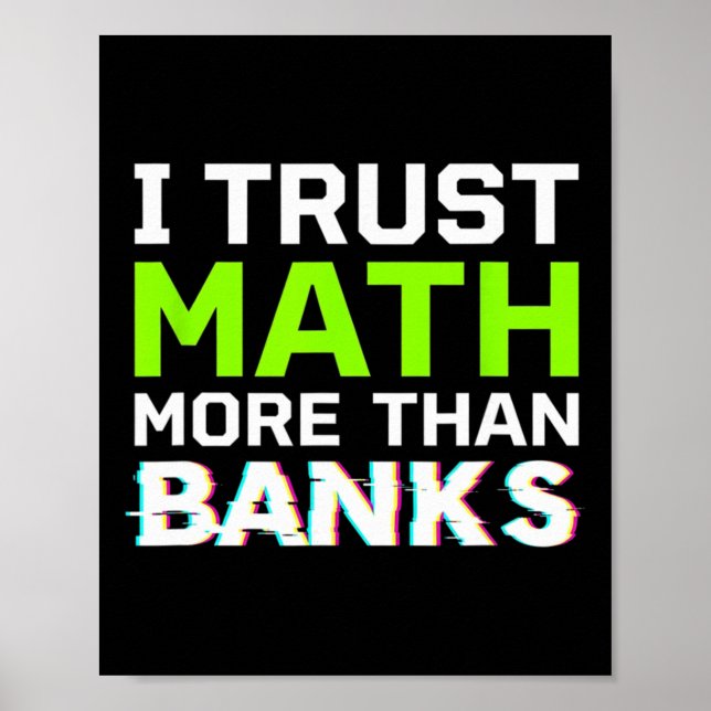 Bitcoin I Trust Math More Than Banks Funny Teacher Poster (Front)