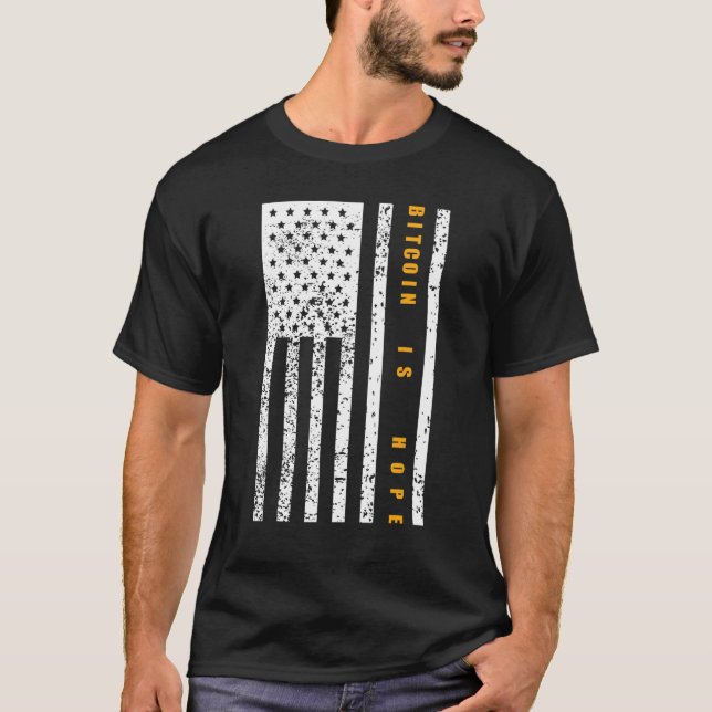 Bitcoin Is Hope Patriotism Patriotic American Flag T-Shirt (Front)
