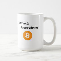 Bitcoin is Rogue Money