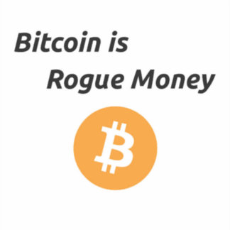 Bitcoin is Rogue Money Vinyl