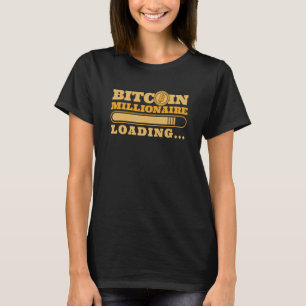 Bitcoin Millionaire Loading Blockchain Crypto Bitc T-Shirt