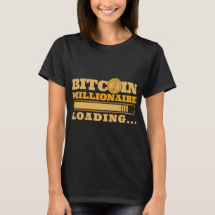 Bitcoin Millionaire Loading Crypto Cryptocurrency T-Shirt