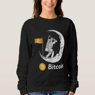 Bitcoin Miner Astronaut On The Moon Btc Investor C Sweatshirt