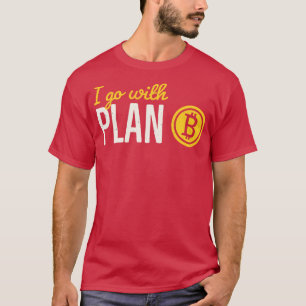 Bitcoin Plan B Crypto Investor Bitcoins Money T-Shirt