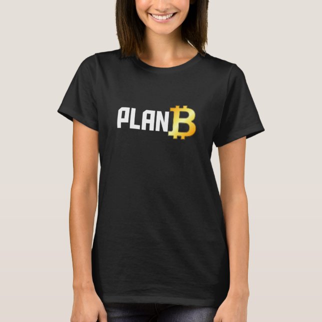 Bitcoin Plan B Cryptocurrency Investor BTC Trader T-Shirt (Front)