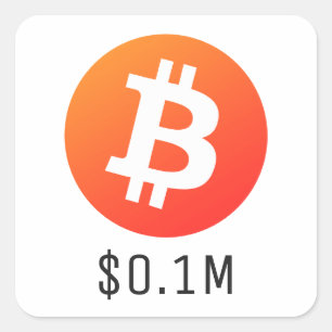 Bitcoin Price $100K ($0.1M) One Million Square Sticker