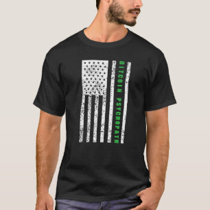 Bitcoin Psychopath Patriotism American Flag Proud  T-Shirt