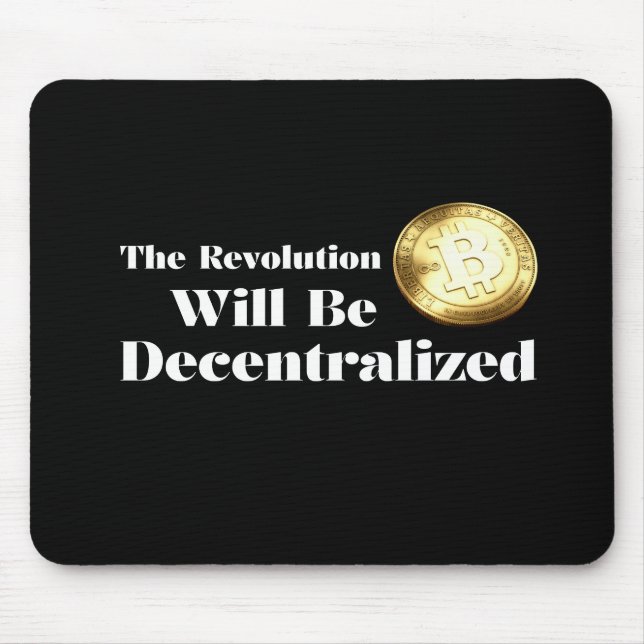 Bitcoin The Revolution Will Be Decentralized Mouse Mouse Mat (Front)