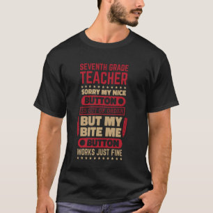 Bite Button 7th Grade Teacher for Seventh Grade Te T-Shirt