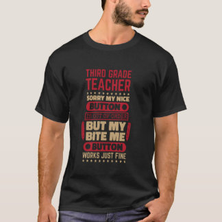 Bite Button Work 3rd Grade Teacher for Third Grade T-Shirt