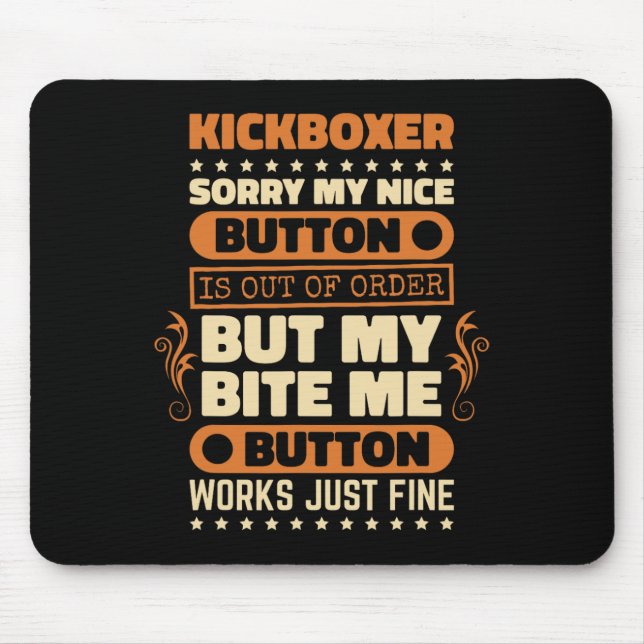 Bite Button Works Kickboxer Design Kickbox Lover K Mouse Mat (Front)
