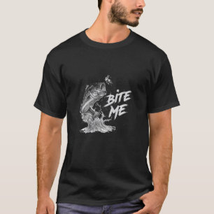 Bite Me-A Funny Fishes Design If You Love Fishing T-Shirt