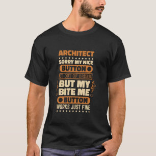 Bite Me Button Works Architect for Architecture Dr T-Shirt